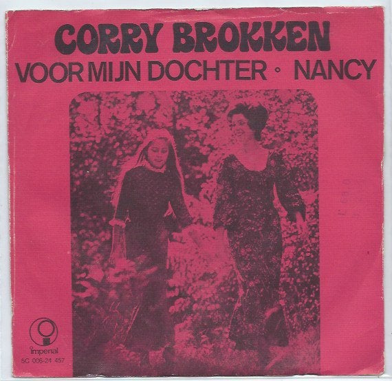 Corry Brokken- Voor mijn Dochter/ Nancy, 7 inch, Ophalen of Verzenden, Zo goed als nieuw, Levenslied of Smartlap