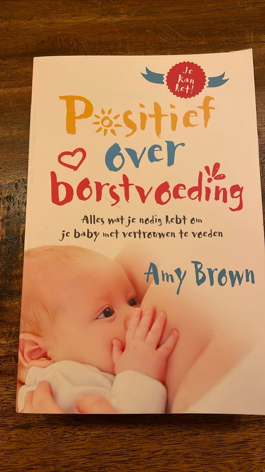 Positief over borstvoeding - Amy Brown, Boeken, Ophalen, Zo goed als nieuw, Zwangerschap en Bevalling