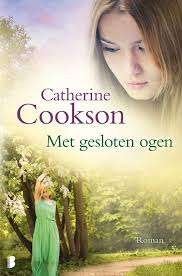 Met gesloten ogen, Europa overig, Catherine Cookson, Ophalen of Verzenden, Zo goed als nieuw
