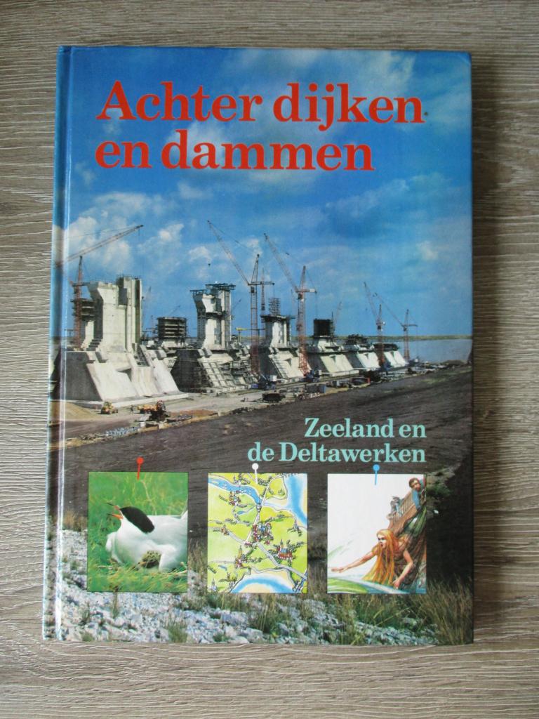 Achter dijken en dammen Zeeland en de Deltawerken, Boeken, Ophalen of Verzenden, Gelezen