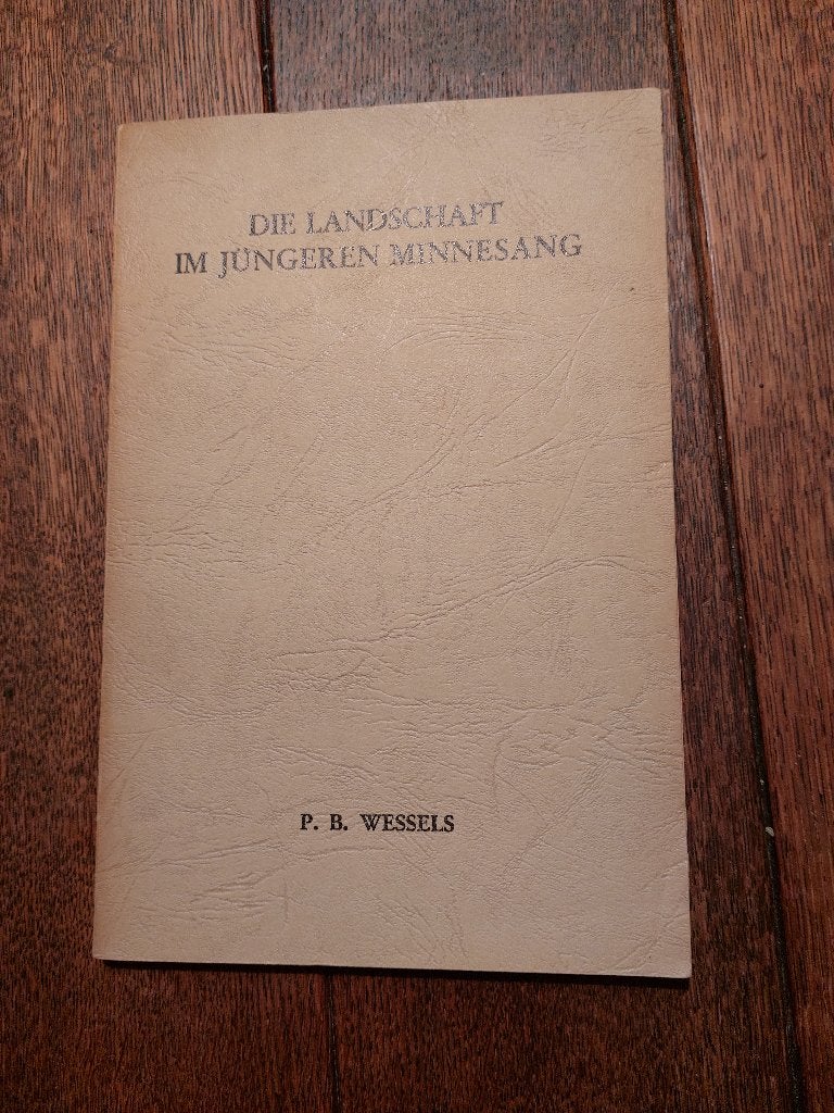 LITERATUUR:die Landschaft im jüngeren Minnesang- P.B.Wessels, Ophalen of Verzenden, Gelezen, Geesteswetenschap