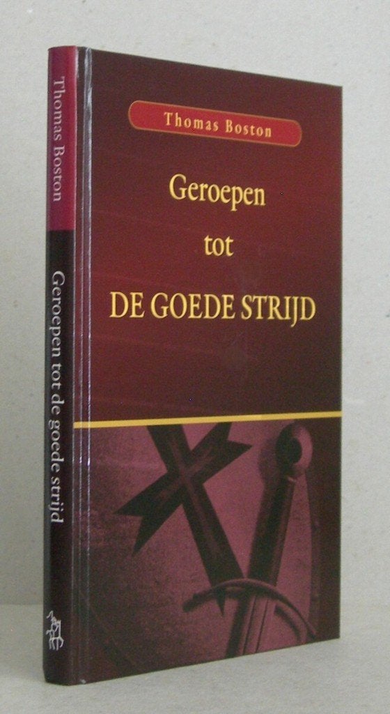 Thomas Boston: Geroepen tot de goede strijd., Boeken, Godsdienst en Theologie, Thomas Boston, Christendom | Protestants, Ophalen of Verzenden