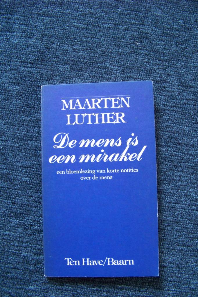 Maarten Luther - De mens is een mirakel, Boeken, Ophalen of Verzenden, Zo goed als nieuw, Christendom | Protestants
