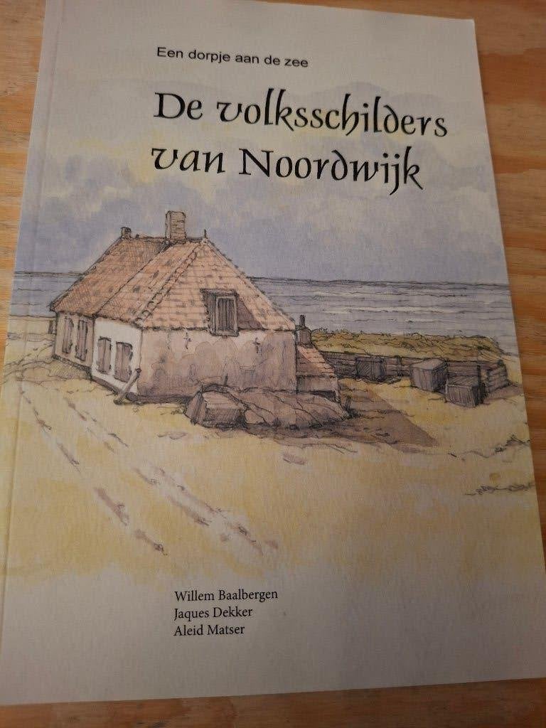 De volksschilders van Noordwijk, Boeken, Gelezen, Verzenden, Meerdere auteurs, Schilder- en Tekenkunst