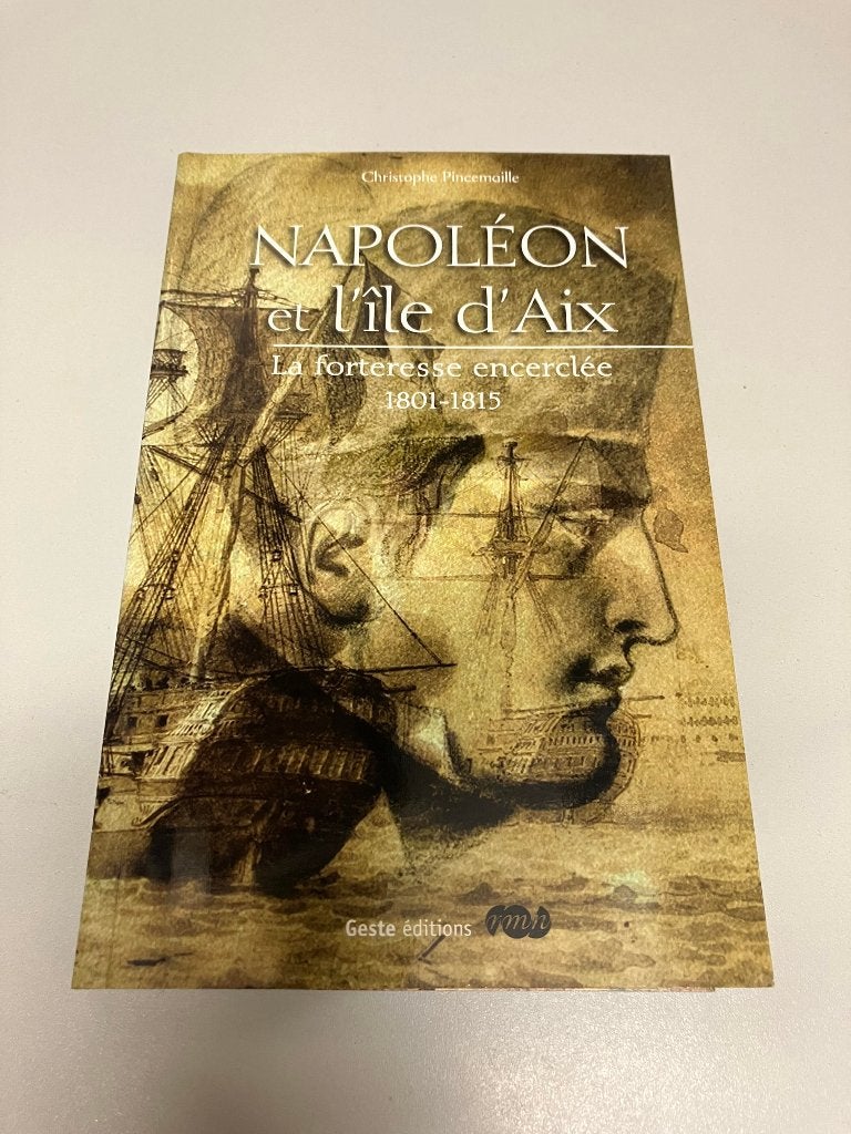 Napoleon et l ile d Aix La forteresse encerclee 1801 1815, Ophalen of Verzenden, Voor 1940, Gelezen, Algemeen