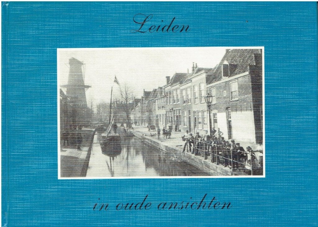 Leiden in Oude Ansichten - Historisch Fotoboek, Ophalen of Verzenden, 20e eeuw of later, Gelezen, Mr A Versprille