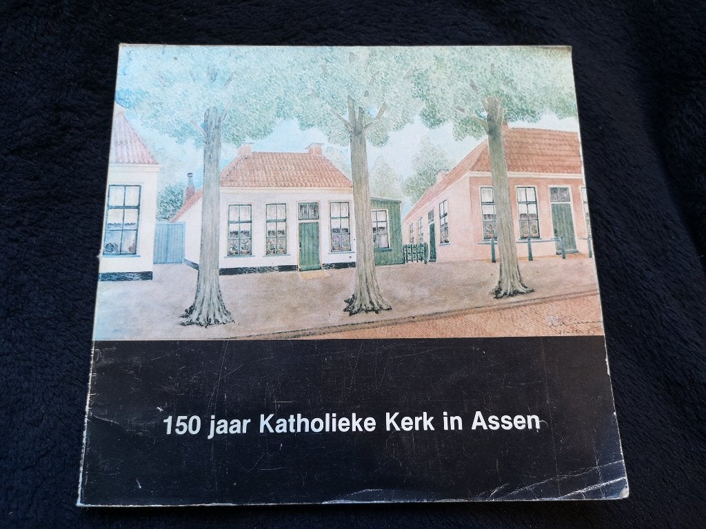J. Wessels, 150 jaar Katholieke Kerk in Assen, Ophalen of Verzenden, Gelezen
