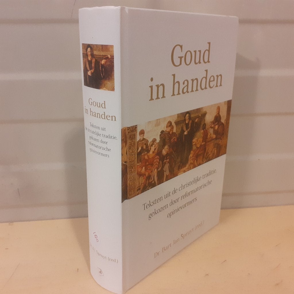 Nr. 180 Dr. Bart Jan Spruyt (red.): Goud in handen, Christendom | Protestants, Ophalen of Verzenden, Zo goed als nieuw, Dr. Bart Jan Spruyt (red.)