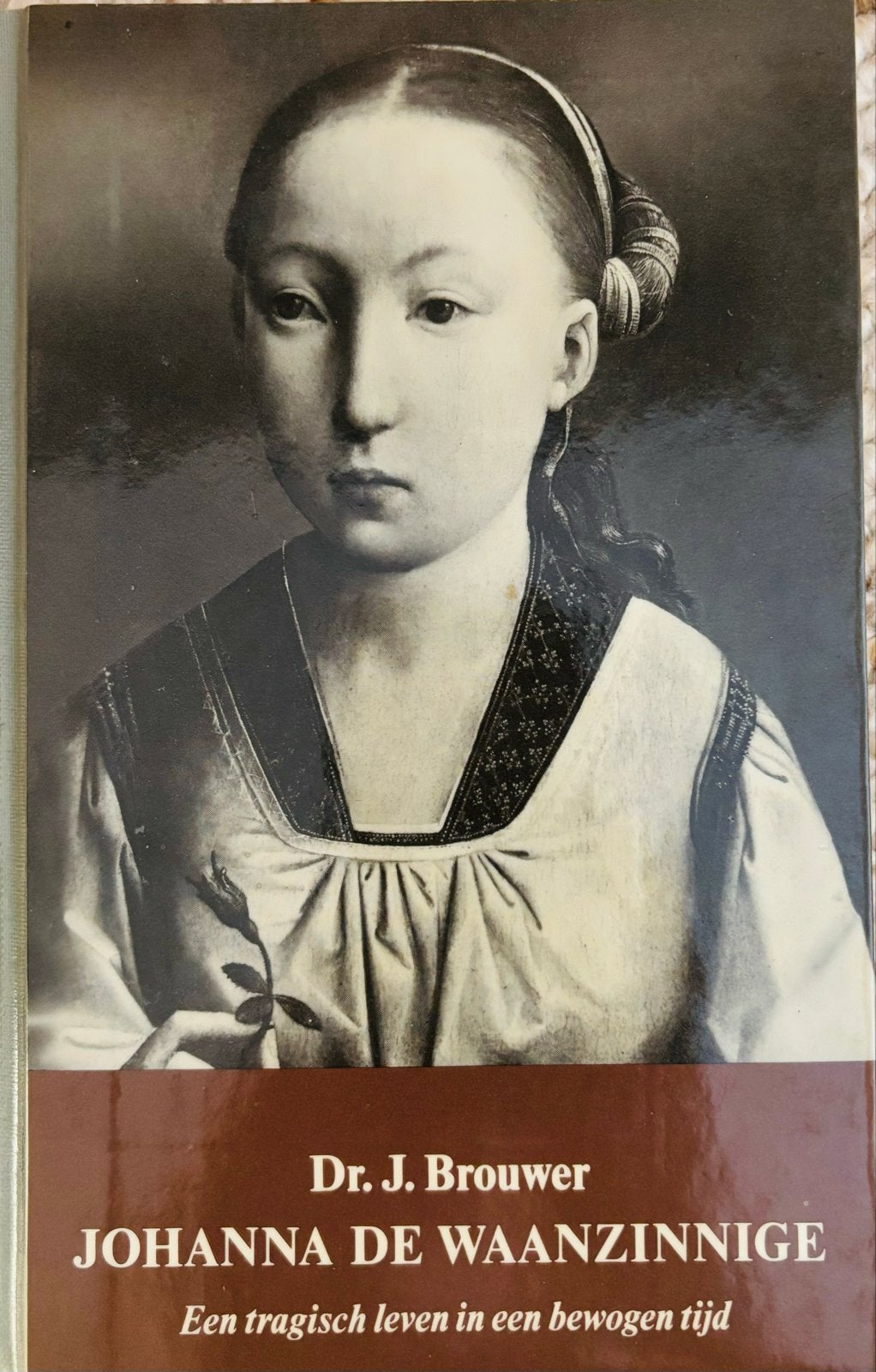 Johanna de Waanzinnige - Dr. J. Brouwer, Ophalen of Verzenden, Gelezen, Nederland