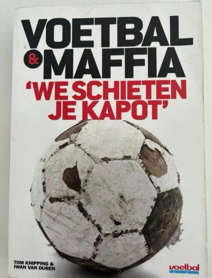 Voetbal & Maffia: 'We schieten je kapot' - Iwan van Duren, Ophalen of Verzenden, Gelezen, Balsport