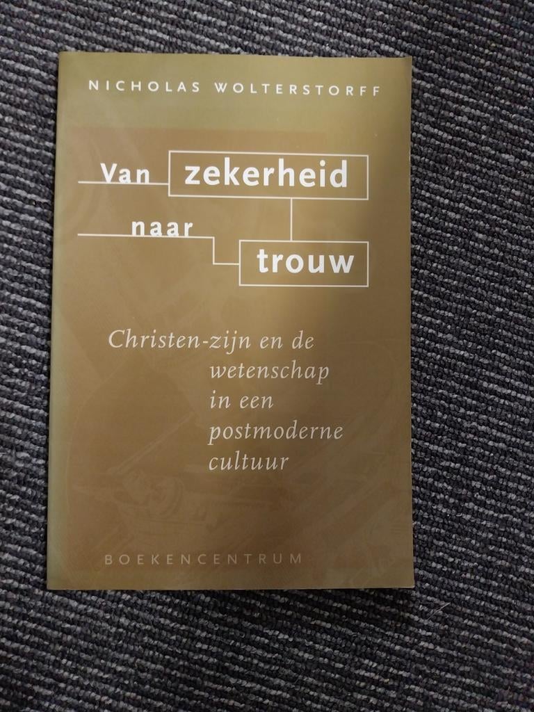 Van zekerheid naar trouw - Nicholas Wolterstorff, Ophalen of Verzenden, Gelezen, Nicholas Wolterstorff