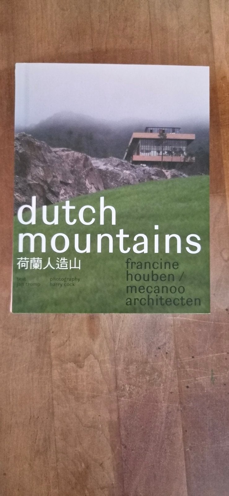 Dutch Mountains - Architectuur en Landschap, Ophalen of Verzenden, Zo goed als nieuw, Architectuur algemeen, Francine Houben, Mecanoo Architecten, Jan Tromp, Harry Cock