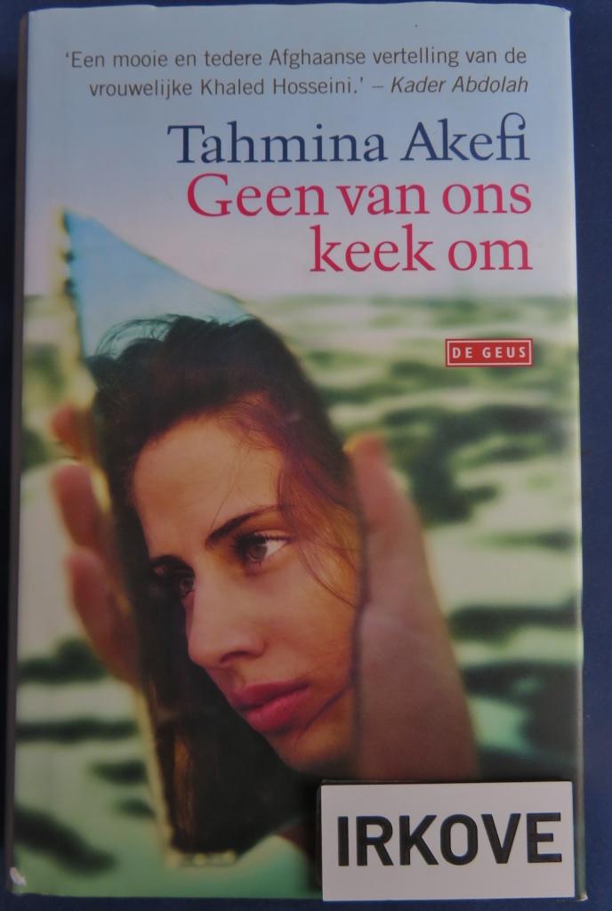 GEEN VAN ONS KEEK OM * Tahmina Akefi *, Verzenden, Zo goed als nieuw, Tahmina Akefi, Wereld overig