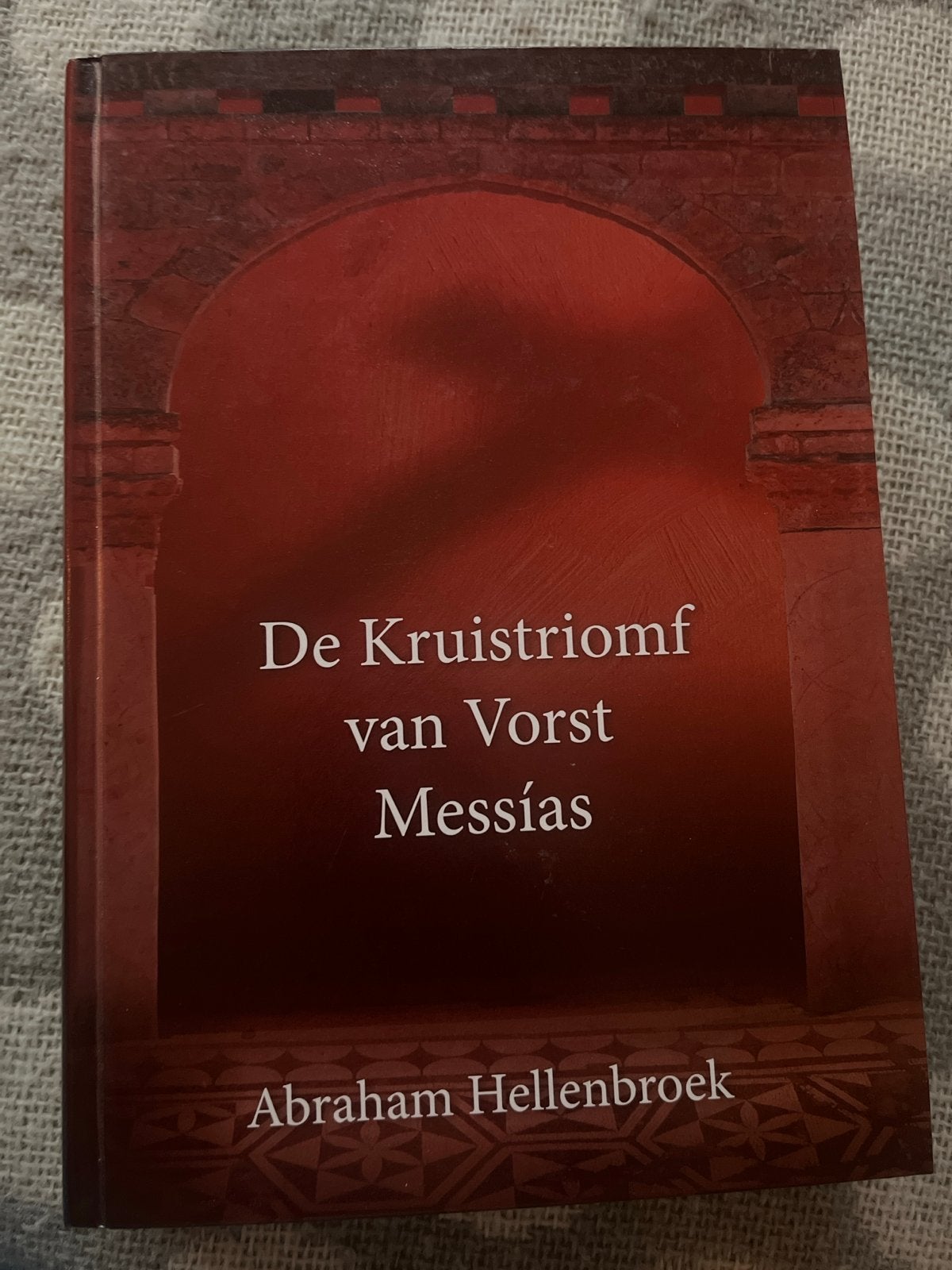 De Kruistriomf van Vorst Messías - Abraham Hellenbroek, Ophalen of Verzenden, Zo goed als nieuw, Christendom | Protestants