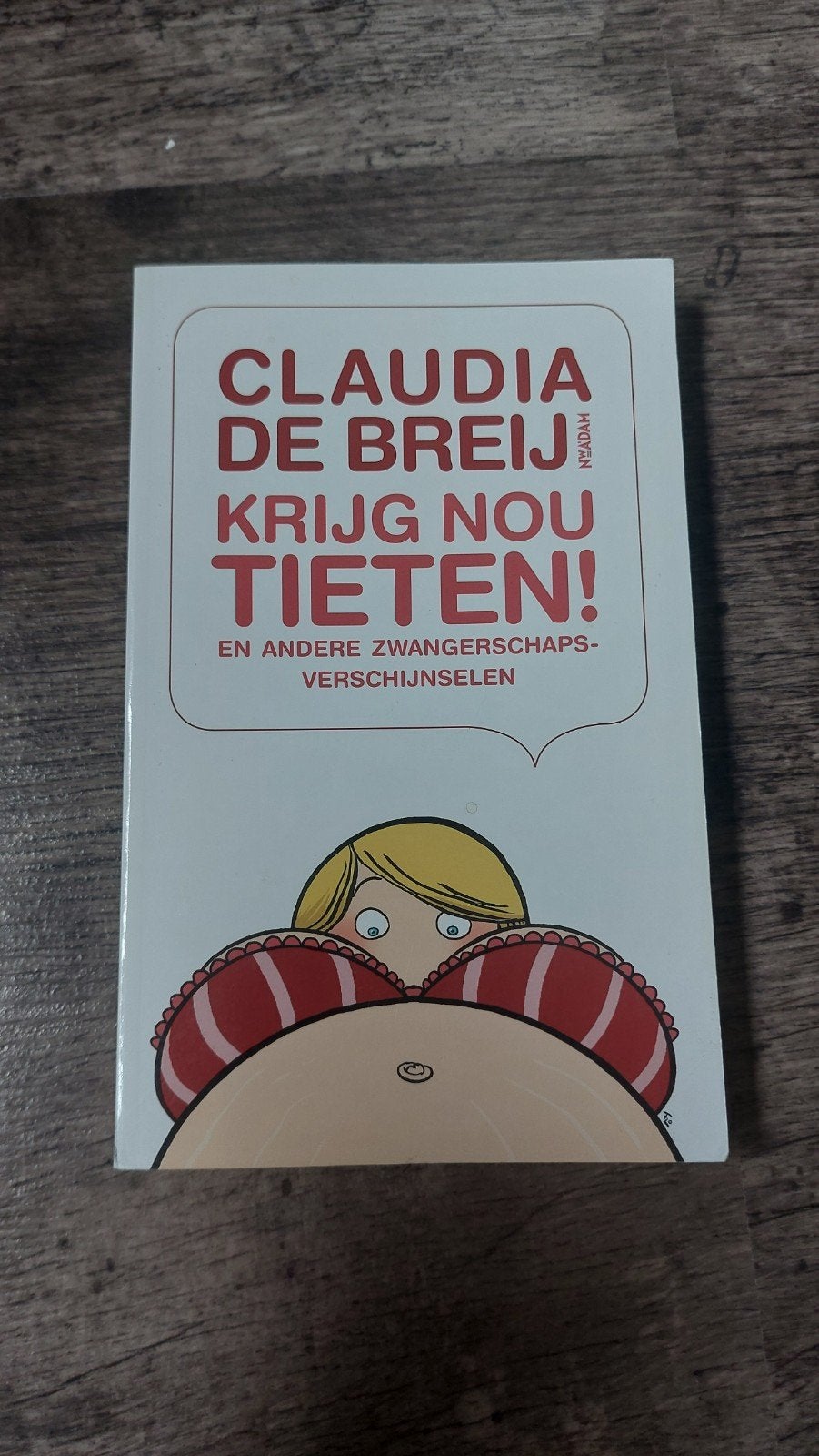 Claudia de Breij - Krijg nou tieten, Ophalen of Verzenden, Zo goed als nieuw, Claudia de Breij
