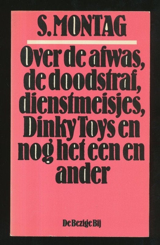 MONTAG, S: Over de afwas, de doodstraf, dienstmeisjes, ...., Ophalen of Verzenden, Gelezen, Nederland