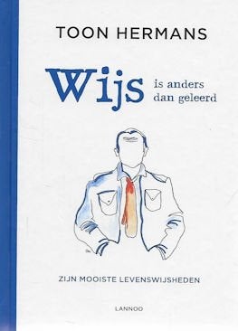 Toon Hermans: Wijs is anders dan geleerd - levenswijsheden, Ophalen of Verzenden, Zo goed als nieuw