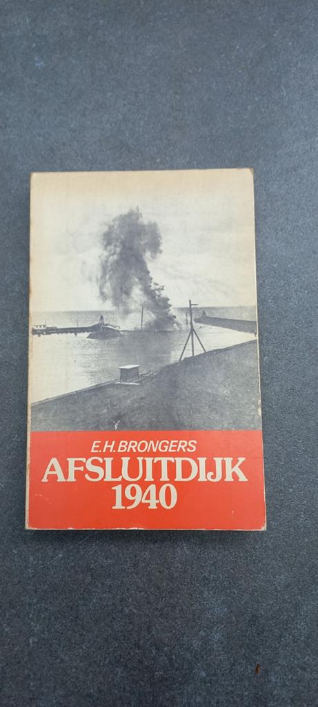 Afsluitdijk 1940 - E.H. Brongers (Tweede Wereldoorlog), Boeken, Oorlog en Militair, E.H. Brongers, Ophalen of Verzenden, Landmacht