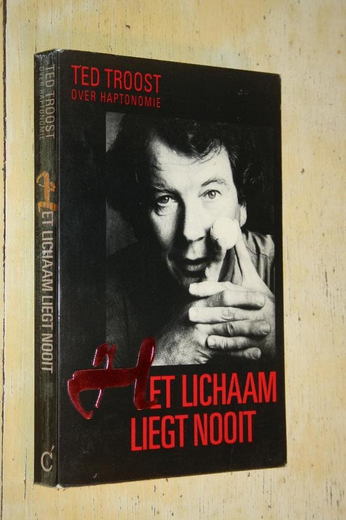 Het lichaam liegt nooit Ted Troost over haptonomie, Ophalen of Verzenden, Gelezen