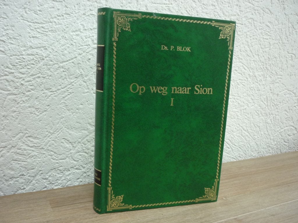 Ds. P. Blok - Op weg naar Sion - deel 1, Boeken, Ophalen of Verzenden, Gelezen, Christendom | Protestants