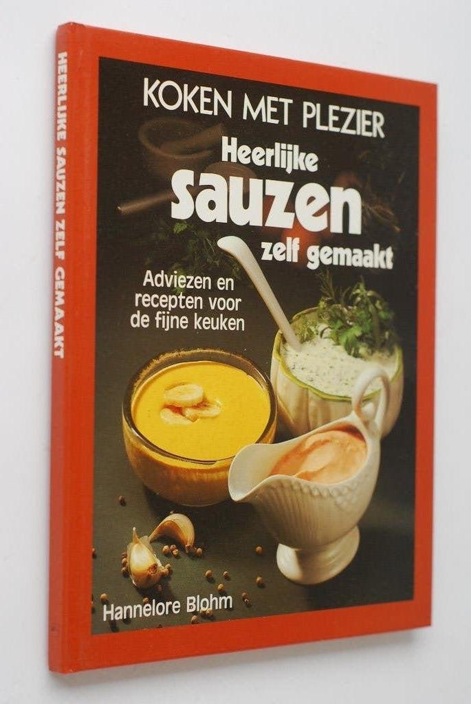 Koken met plezier: Heerlijke sauzen zelf gemaakt (HEMA 1990)
