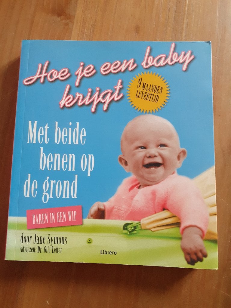 Hoe je een baby krijgt. 9 Maanden levertijd. Nieuw, Ophalen of Verzenden, Nieuw, J. Symons