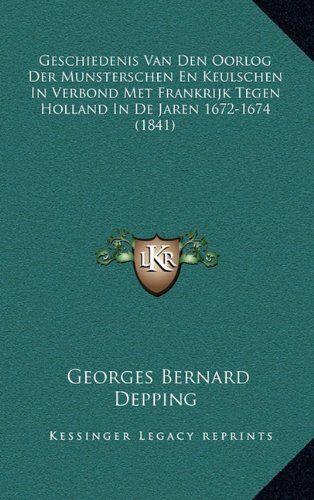 Georges Bernard Depping Rampjaar (1841), Boeken, Georges Bernard Depping, Ophalen of Verzenden, Zo goed als nieuw, 17e en 18e eeuw