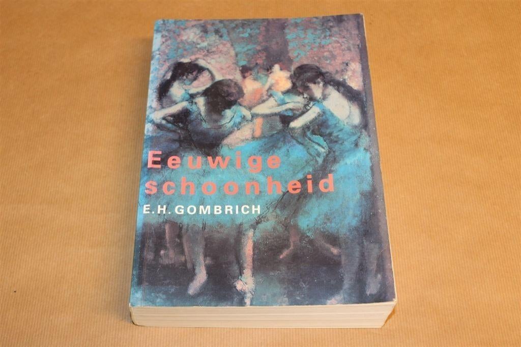 Eeuwige schoonheid / E.H. Gombrich, Ophalen of Verzenden, Gelezen