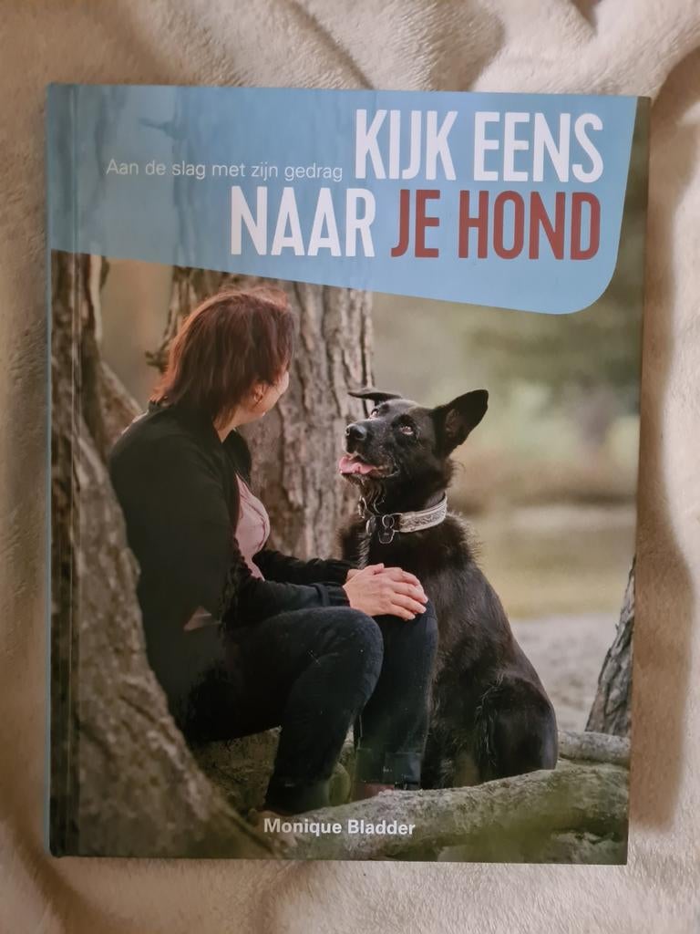 Kijk eens naar je hond- Monique Bladder, Boeken, Gelezen, Honden, Monique Bladder, Ophalen of Verzenden