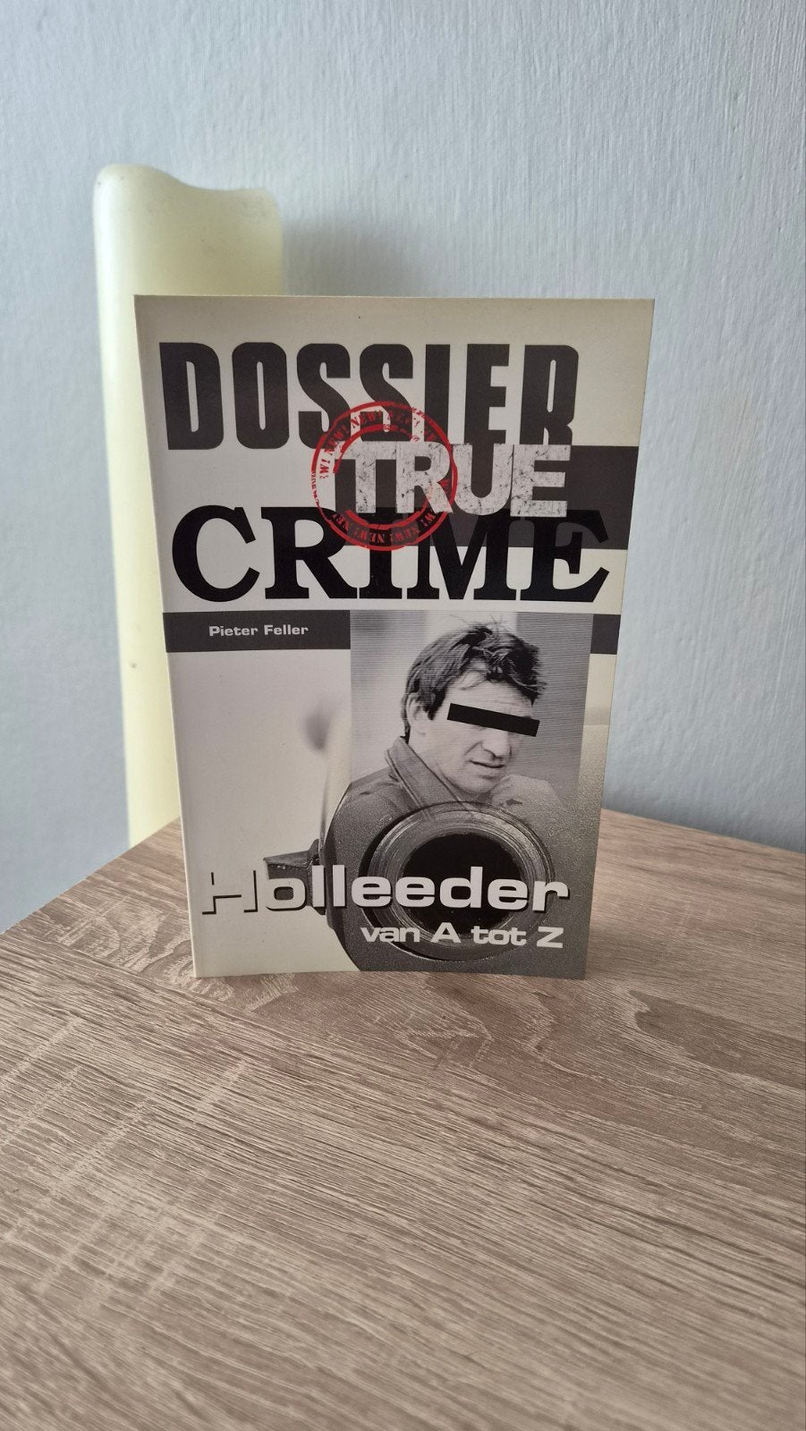 Dossier True Crime: Holleeder van A tot Z - Pieter Feller, Ophalen of Verzenden, Gelezen, Pieter Feller
