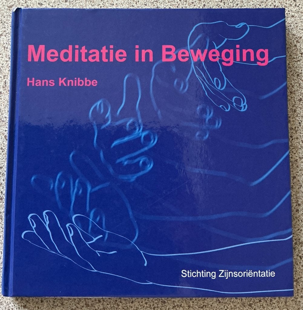 Meditatie in beweging - Hans Knibbe, Boeken, Ophalen of Verzenden, Zo goed als nieuw, Hans Knibbe, Meditatie of Yoga