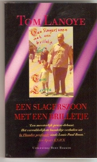 Tom Lanoye - Een slagerszoon met een brilletje, Ophalen of Verzenden, Gelezen, Tom Lanoye