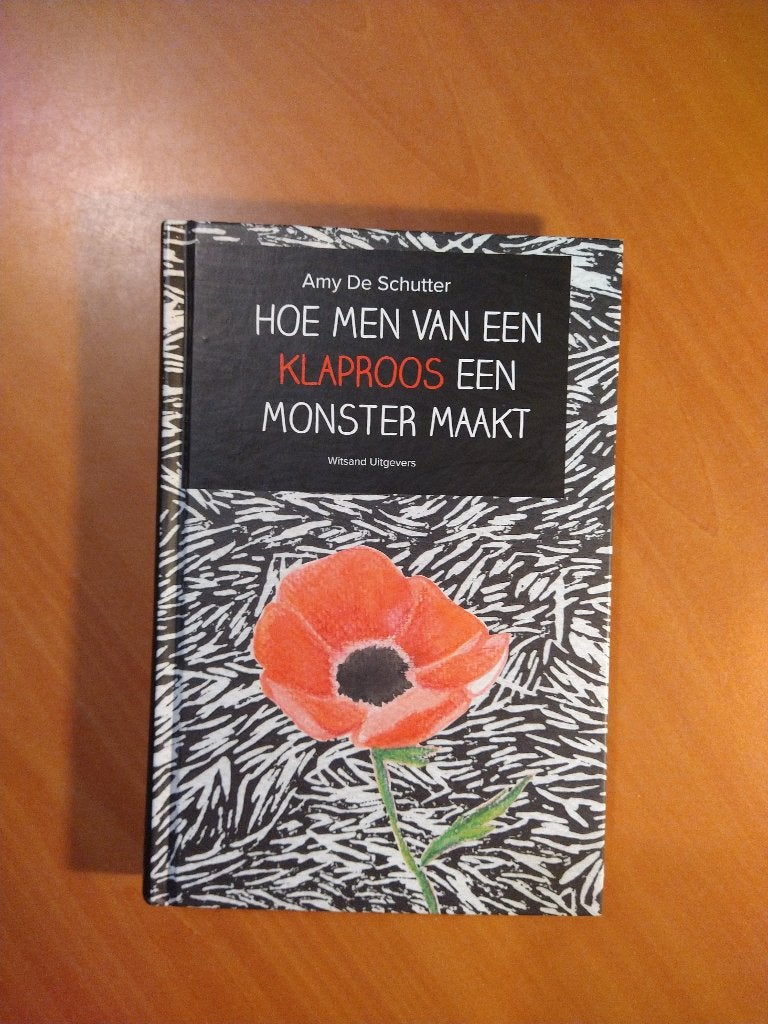 Schutter, Amy De. Hoe je van een klaproos een monster maakt, Boeken, Ophalen of Verzenden, Zo goed als nieuw