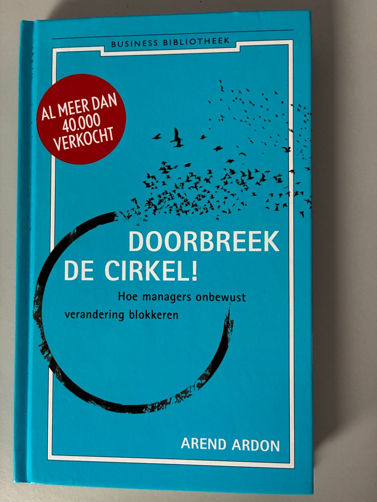 Doorbreken de Cirkel! Hoe managers verandering blokkeren, Boeken, Ophalen of Verzenden, Zo goed als nieuw, Management
