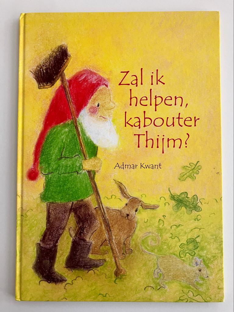 Zal ik helpen, kabouter Thijm? - Admar Kwant, Boeken, Kinderboeken | Baby's en Peuters, Ophalen of Verzenden, Zo goed als nieuw