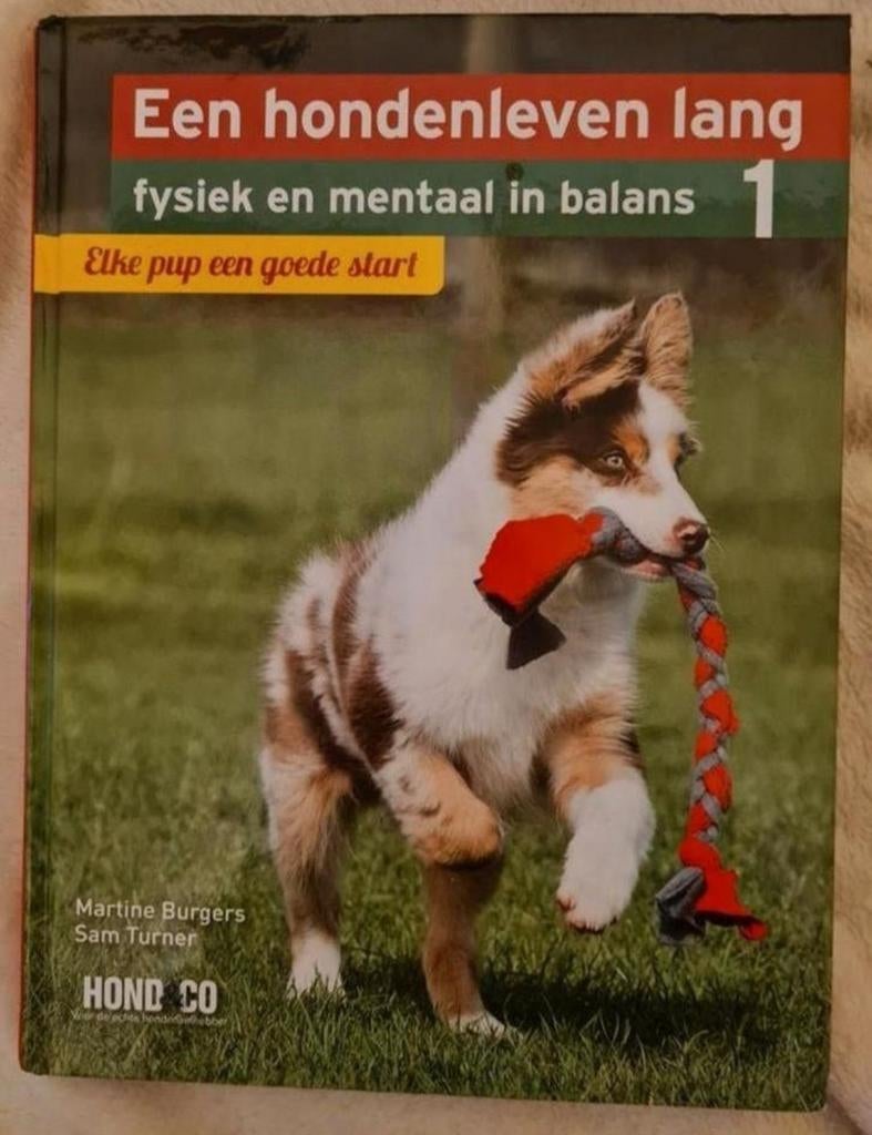 Een hondenleven lang deel 1- Elke pup een goede start, Boeken, Gelezen, Honden, Ophalen of Verzenden, Martine Burgers; Sam Turner