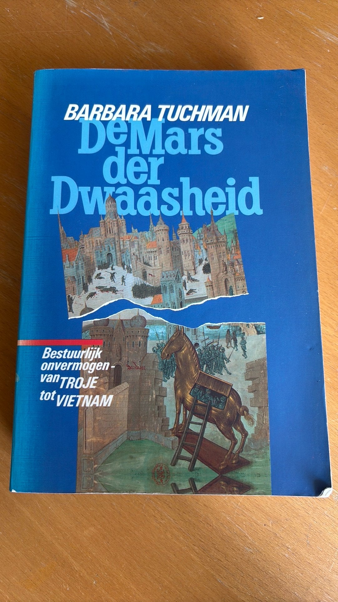 De mars der dwaasheid - Barbara Tuchman, Boeken, Ophalen of Verzenden, Zo goed als nieuw, Europa