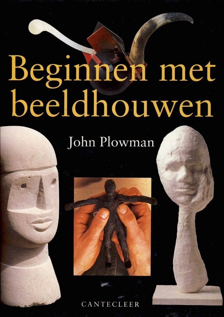 Beginnen met beeldhouwen - John Plowman, Boeken, Hobby en Vrije tijd, Gelezen, Overige onderwerpen, Ophalen of Verzenden