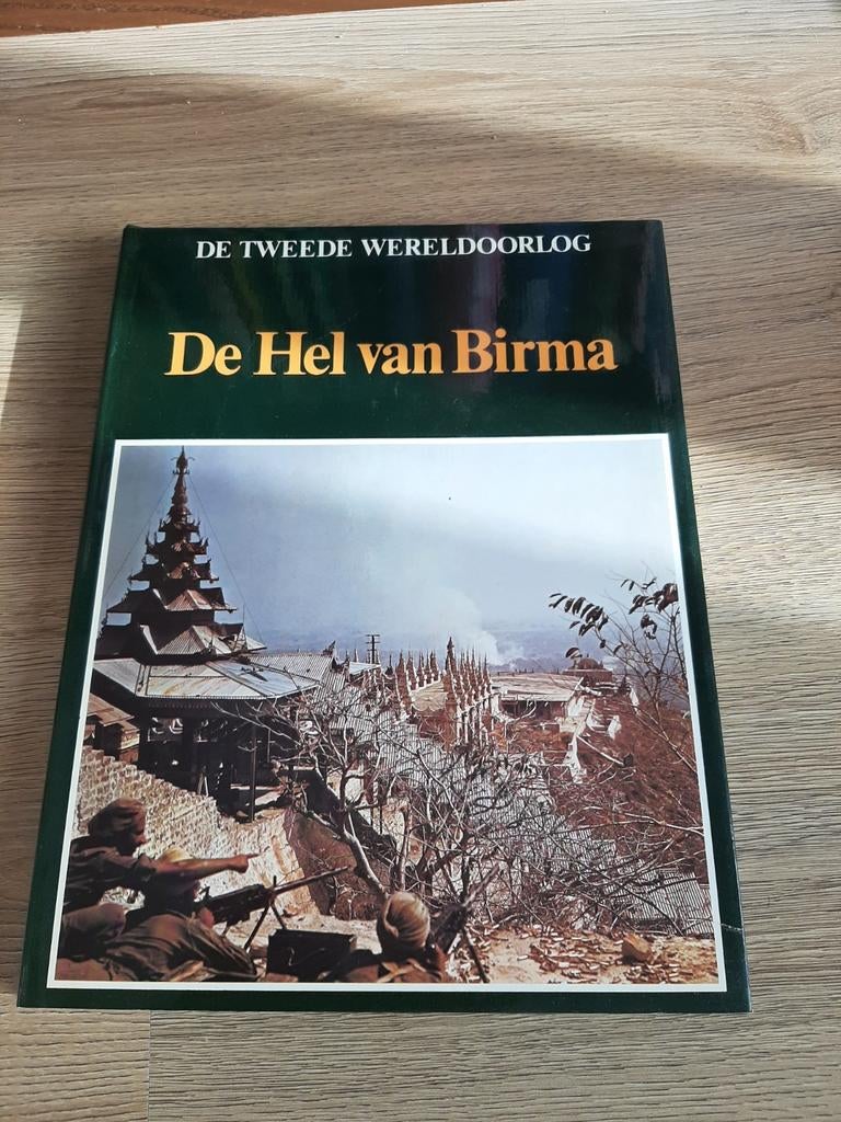 De Hel van Birma - De Tweede Wereldoorlog, Boeken, Ophalen of Verzenden
