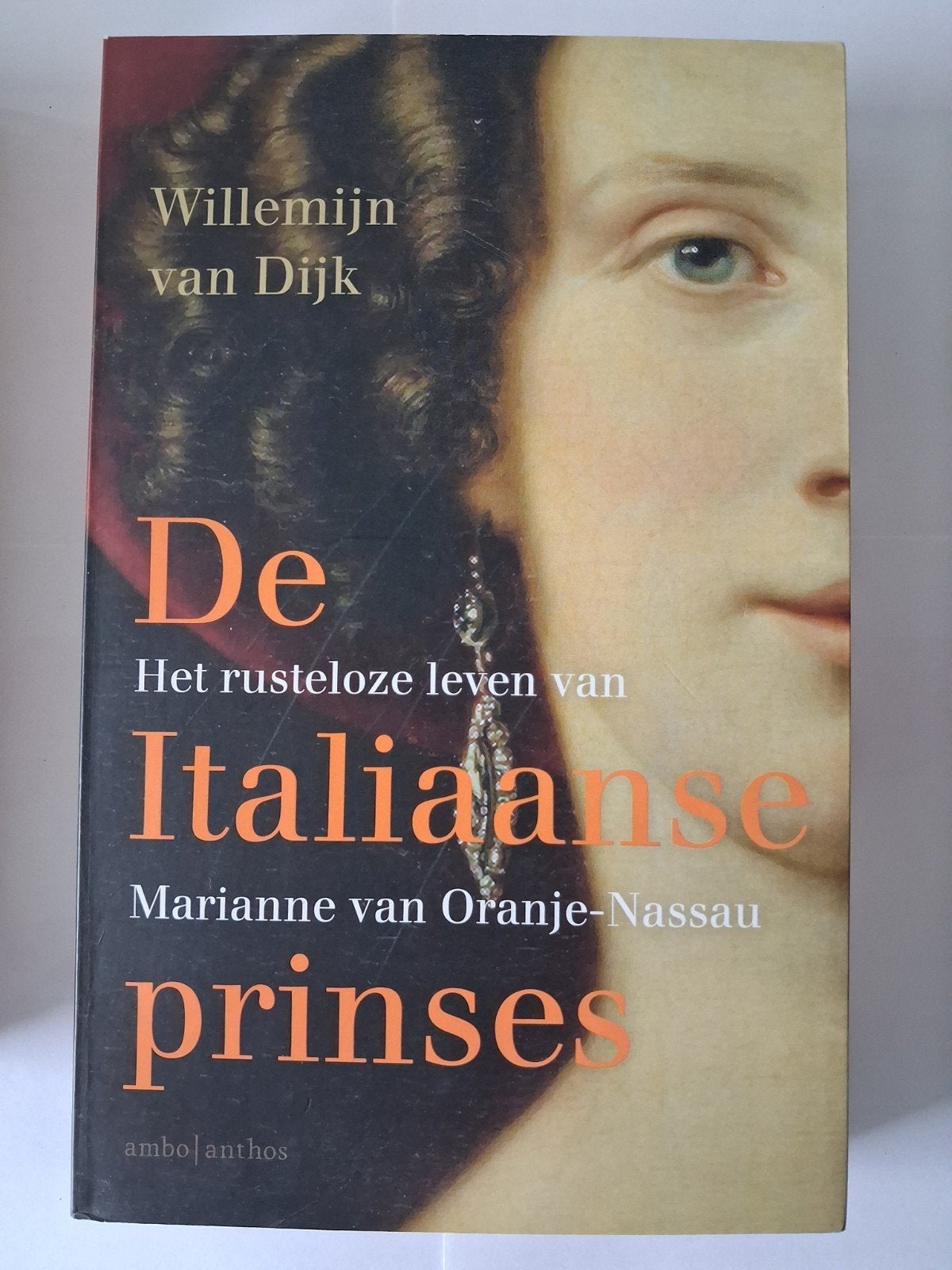 De Italiaanse prinses - Het rusteloze leven van Marianne, Boeken, Ophalen of Verzenden, Zo goed als nieuw, Willemijn van Dijk