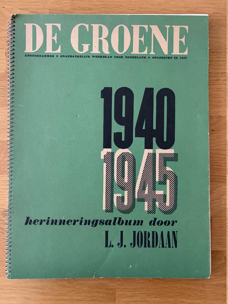 L. J. Jordaan - De Groene 1940-1945 - Herinneringsalbum, Ophalen, Tweede Wereldoorlog, Gelezen, Overige onderwerpen
