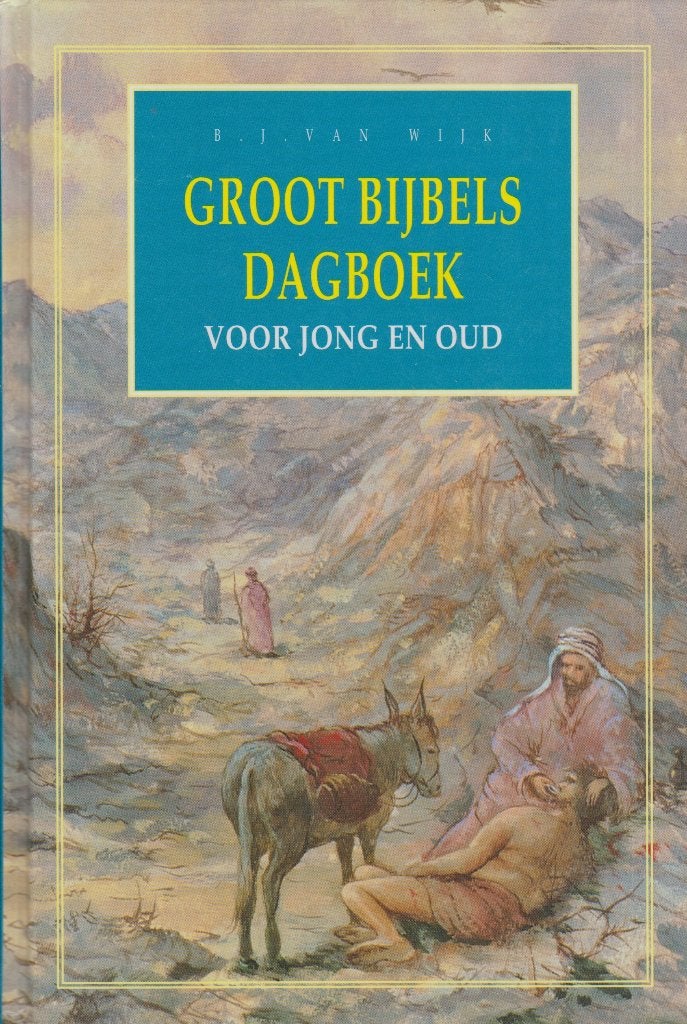 B.J.VAN WIJK - GROOT BIJBELS DAGBOEK voor jong en oud, Ophalen of Verzenden, Gelezen