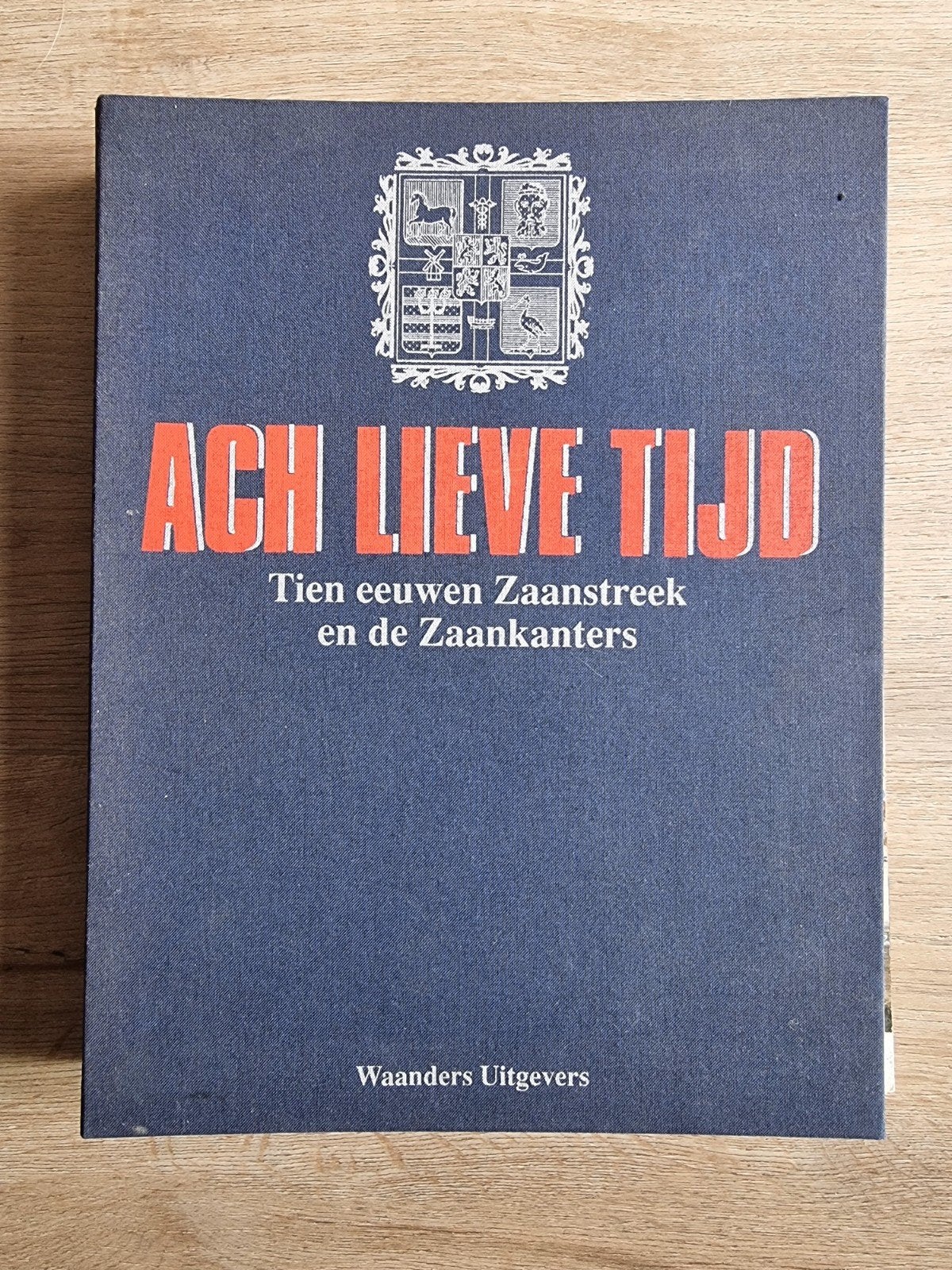 Ach Lieve Tijd: 10 eeuwen Zaanstreek en De Zaankanters, Ophalen, Zo goed als nieuw
