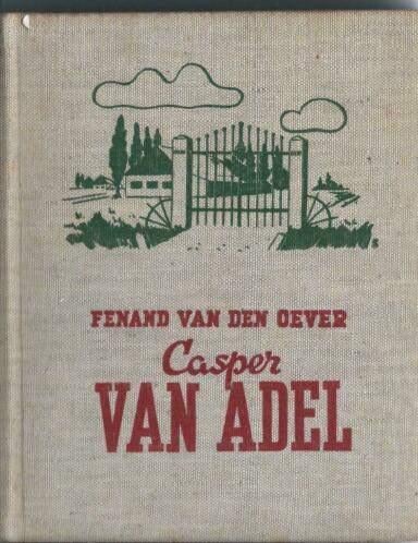Casper van Adel door Fernand van den Oever, Boeken, Ophalen of Verzenden, Zo goed als nieuw, Casper van Adel door Fernand van den Oever