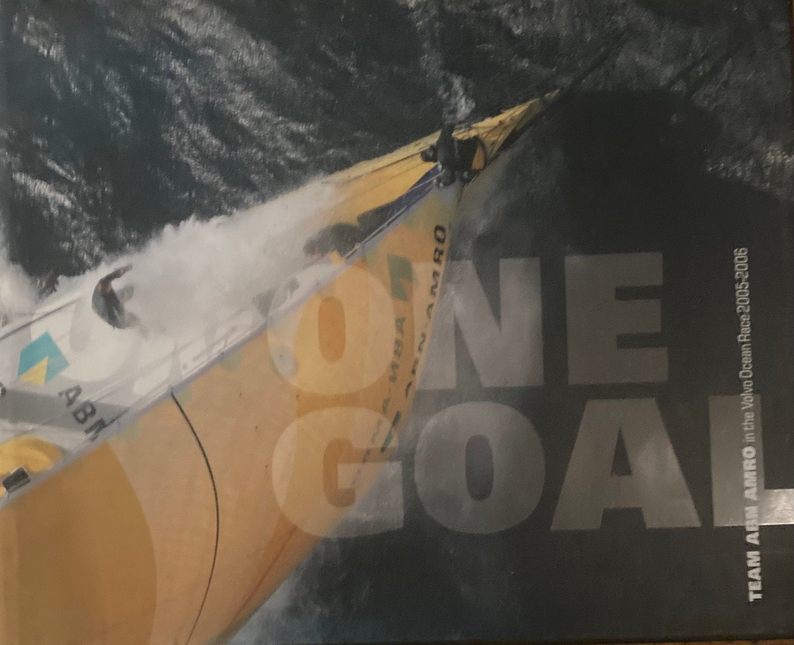 One Goal - Team ABN AMRO Volvo Ocean Race 2005-2006, Boeken, Ophalen of Verzenden, Zo goed als nieuw, Nederland