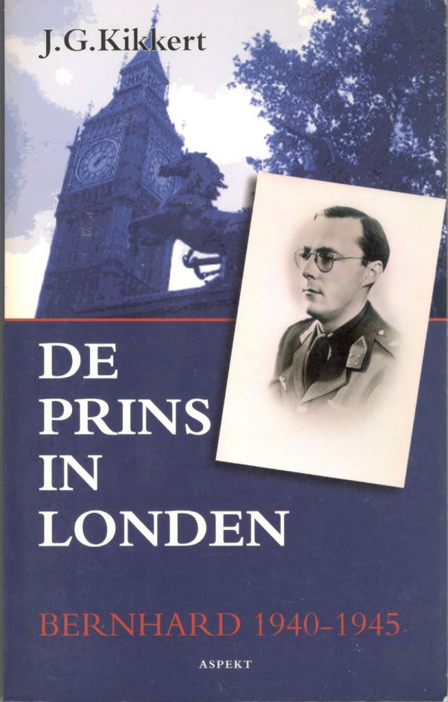 De prins in Londen Bernhard 1940-1945 - J.G. Kikkert., Ophalen of Verzenden, Gelezen