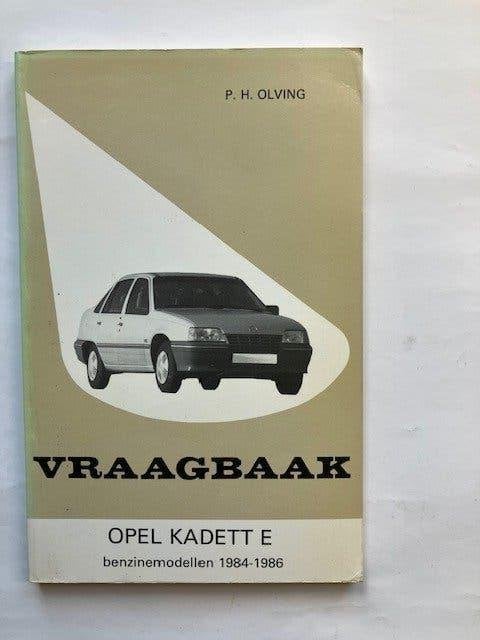 Vraagbaak    Opel  Kadett E  Benzine 1984 - 1986 P.H. Olving, Ophalen of Verzenden