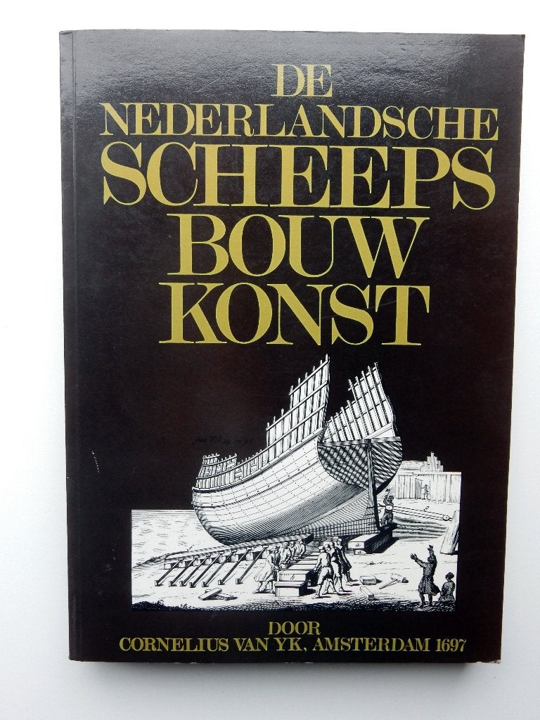 Nederlandsche scheepsbouw-konst, Verzenden, 15e en 16e eeuw, Zo goed als nieuw, Yk, Cornelis van.