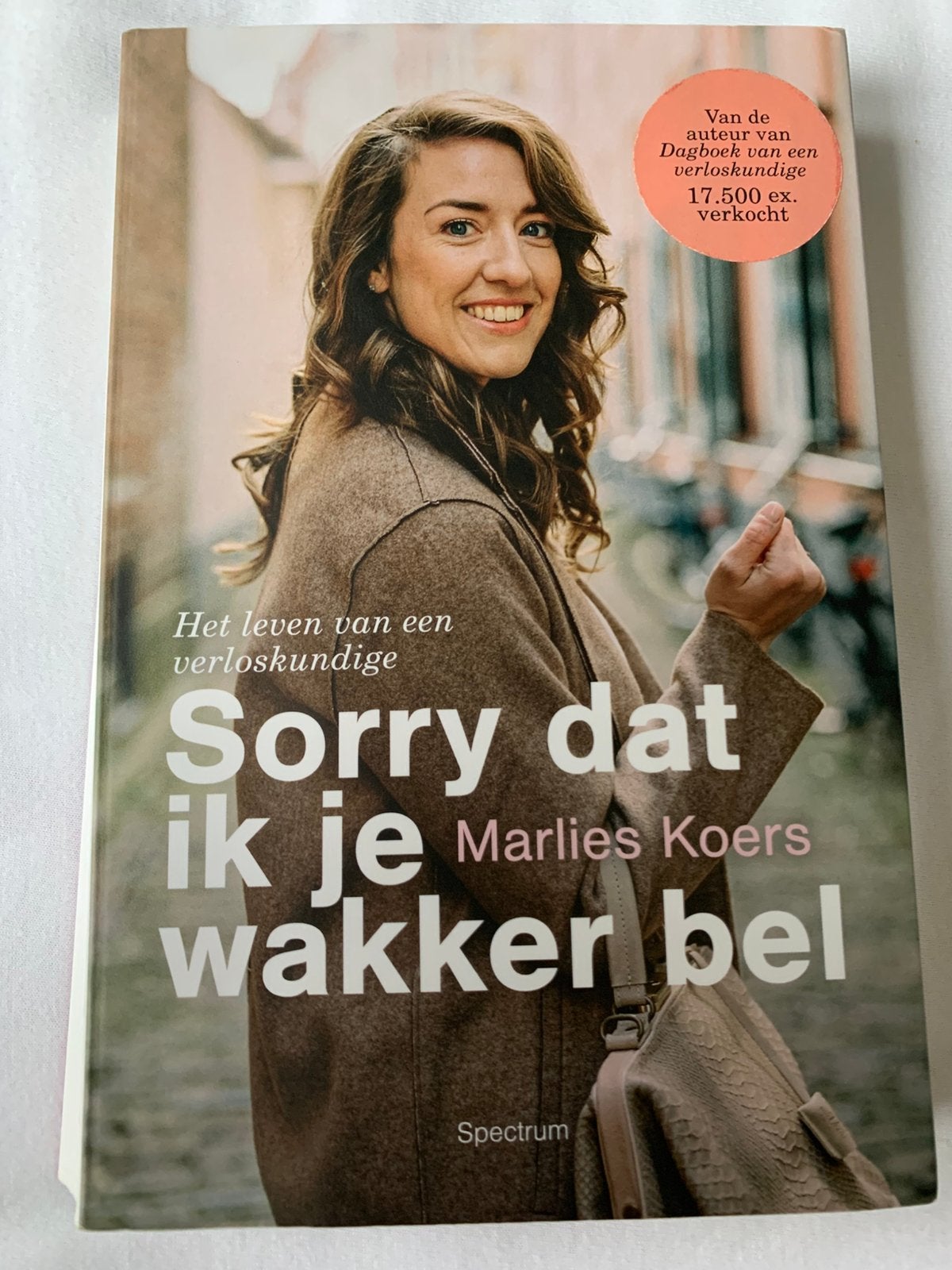 Sorry dat ik je wakker bel - Marlies Koers 9789000372355, Ophalen of Verzenden, Zo goed als nieuw, Nederland