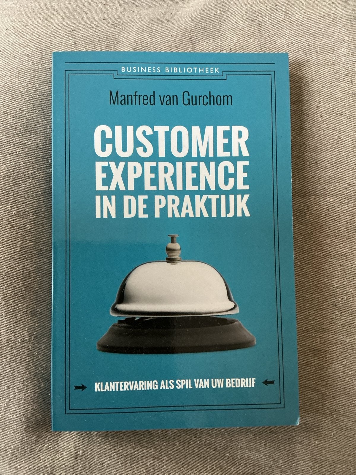 Customer Experience in de Praktijk - Manfred van Gurchom, Ophalen of Verzenden, Gamma, Zo goed als nieuw, HBO